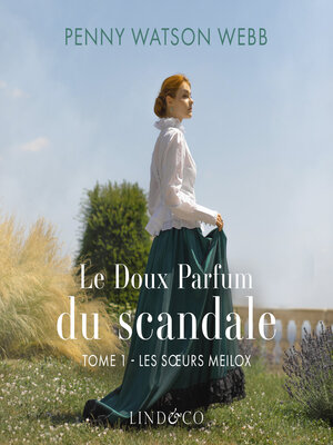 cover image of Le doux parfum du scandale--Les soeurs Meilox